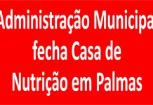 Administração Municipal fecha Casa de Nutrição em Palmas