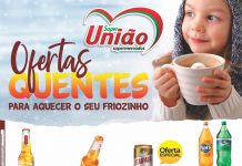 OFERTAS QUENTES PARA AQUECER O SEU FRIOZINHO NO SUPERMERCADO UNIÃO!!!