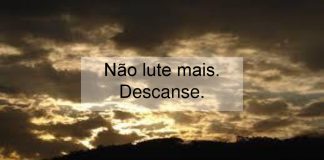 NÃO LUTE MAIS DESCANSE