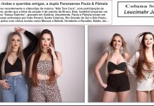 As minhas lindas e queridas amigas, a dupla Paranaense Paula & Pâmela