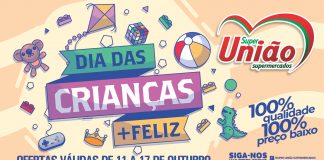 DIA DAS CRIANÇAS MAIS FELIZ NO SUPERMERCADO UNIÃO!!! VENHA CONFERIR AS OFERTAS