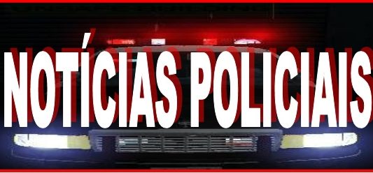 NOTÍCIAS POLICIAIS