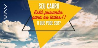 Se o volante do carro está puxando para os lados, tenha cuidado!