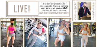 Elas são empresarias de sucesso, são lindas e treinam sem parar, elas vestem LIVE