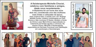 A fisioterapeuta Michelle Chociai, celebrou com familiares e amigos, idade nova recentemente…
