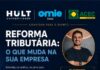 Reforma Tributária: O Que Muda na Sua Empresa
